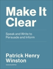 Make it Clear: Speak and Write to Persuade and Inform, Winston, Patrick Henry