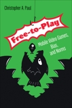 Free-to-Play: Mobile Video Games, Bias, and Norms, Paul, Christopher A.