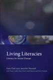 Living Literacies: Literacy for Social Change, Pahl, Kate & Rowsell, Jennifer