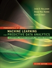 Fundamentals of Machine Learning for Predictive Data Analytics, second edition: Algorithms, Worked Examples, and Case Studies, Kelleher, John D. & Mac Namee, Brian & D'Arcy, Aoife