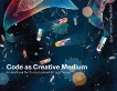 Code as Creative Medium: A Handbook for Computational Art and Design, Levin, Golan & Brain, Tega