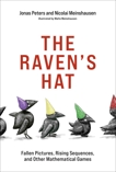The Raven's Hat: Fallen Pictures, Rising Sequences, and Other Mathematical Games, Peters, Jonas & Meinshausen, Nicolai