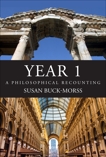 Year 1: A Philosophical Recounting, Buck-Morss, Susan