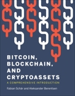 Bitcoin, Blockchain, and Cryptoassets: A Comprehensive Introduction, Schar, Fabian & Berentsen, Aleksander