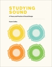 Studying Sound: A Theory and Practice of Sound Design, Collins, Karen