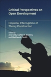 Critical Perspectives on Open Development: Empirical Interrogation of Theory Construction, 