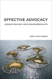 Effective Advocacy: Lessons from East Asia's Environmentalists, Haddad, Mary Alice
