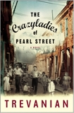 The Crazyladies of Pearl Street: A Novel, Trevanian