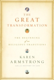 The Great Transformation: The Beginning of Our Religious Traditions, Armstrong, Karen