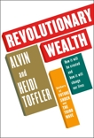 Revolutionary Wealth, Toffler, Alvin & Toffler, Heidi