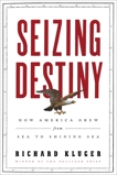 Seizing Destiny, Kluger, Richard