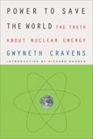 Power to Save the World: The Truth About Nuclear Energy, Cravens, Gwyneth