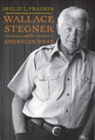Wallace Stegner and the American West, Fradkin, Philip L.