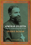 Armenian Golgotha, Balakian, Grigoris