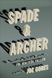 Spade & Archer: The Prequel to Dashiell Hammett's The Maltese Falcon, Gores, Joe