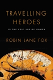 Travelling Heroes, Lane Fox, Robin