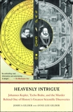 Heavenly Intrigue: Johannes Kepler, Tycho Brahe, and the Murder Behind One of History's Greatest Scientific Discoveries, Gilder, Joshua & Gilder, Anne-Lee