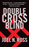 Double Cross Blind, Ross, Joel N.