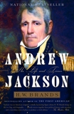 Andrew Jackson: His Life and Times, Brands, H. W.