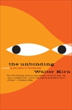 The Unbinding, Kirn, Walter
