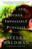 Love and Other Impossible Pursuits, Waldman, Ayelet
