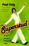 Superstud: Or How I Became a 24-Year-Old Virgin, Feig, Paul