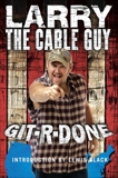 Git-R-Done, Larry the Cable Guy