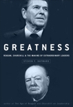 Greatness: Reagan, Churchill, and the Making of Extraordinary Leaders, Hayward, Steven F.