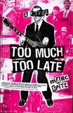 Too Much, Too Late: A Novel, Spitz, Marc