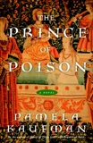 The Prince of Poison: A Novel, Kaufman, Pamela