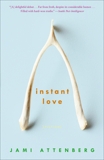 Instant Love: Fiction, Attenberg, Jami