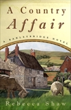 A Country Affair: A Novel, Shaw, Rebecca