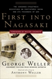 First Into Nagasaki: The Censored Eyewitness Dispatches on Post-Atomic Japan and Its Prisoners of War, Weller, George & Weller, Anthony