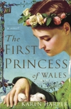 The First Princess of Wales: A Novel, Harper, Karen