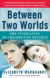 Between Two Worlds: The Inner Lives of Children of Divorce, Marquardt, Elizabeth