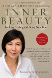 Inner Beauty: Looking, Feeling and Being Your Best Through Traditional Chinese Healing, Zhao, Xiaolan