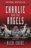 Charlie and the Angels: The Outlaws, the Hells Angels and the Sixty Years War, Caine, Alex