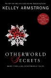 Otherworld Secrets: More Thrilling Otherworld Tales, Armstrong, Kelley