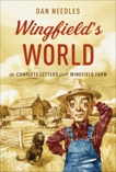 Wingfield's World: The Complete Letters from Wingfield Farm, Needles, Dan