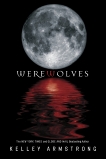 Werewolves: Book One: Bitten, Stolen and Beginnings, Armstrong, Kelley