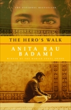 The Hero's Walk: A Novel, Badami, Anita Rau