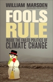 Fools Rule: Inside the Failed Politics of Climate Change, Marsden, William