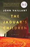 The Jaguar's Children: A novel, Vaillant, John