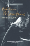 Between Mountains, Helwig, Maggie