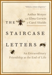 The Staircase Letters: An Extraordinary Friendship at the End of Life, Motyer, Arthur