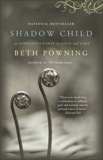 Shadow Child: A Woman's Journey Through Childbirth Loss, Powning, Beth