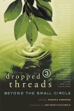 Dropped Threads 3: Beyond the Small Circle, Anderson, Marjorie