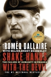Shake Hands With the Devil: The Failure of Humanity in Rwanda, Dallaire, Romeo