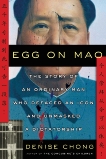 Egg on Mao: The Story of an Ordinary Man Who Defaced an Icon and Unmasked a Dictatorship, Chong, Denise