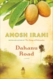 Dahanu Road: A novel, Irani, Anosh